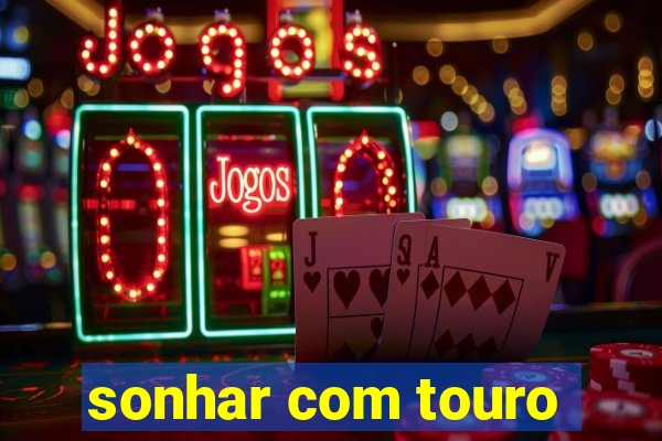 sonhar com touro